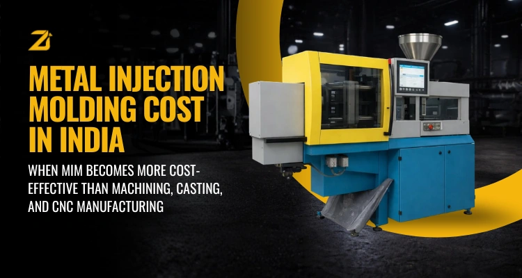 Metal Injection Molding Cost in India When MIM Becomes More Cost-Effective Than Machining, Casting, and CNC Manufacturing